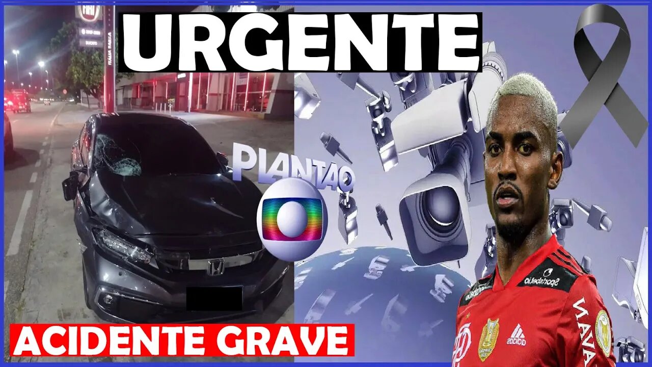 URGENTE TRISTE COMUNICADO JOGADOR DO FLAMENGO RAMON SE ENVOLVE EM ACIDENTE E PIOR ACONTECE LUTO