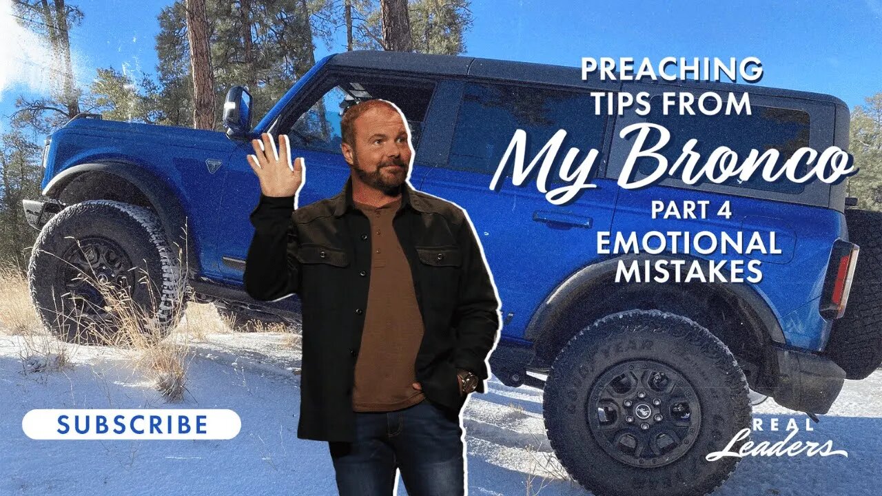 Part.4 Emotional Mistakes | Preaching Tips From My Bronco