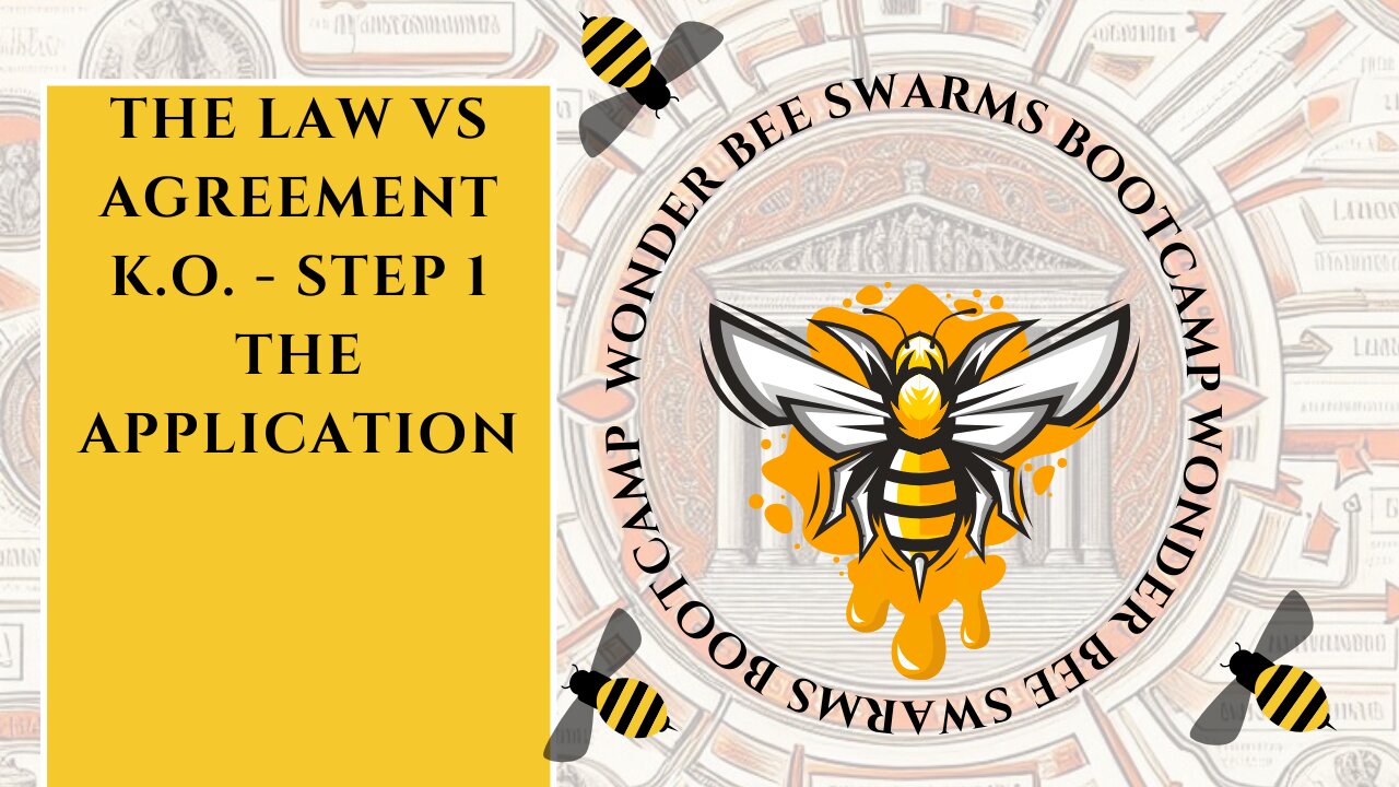 THE LAW VS AGREEMENT K.O. - STEP 1 THE APPLICATION