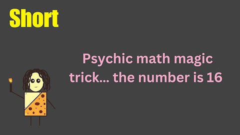 Psychic math magic trick… the number is 16