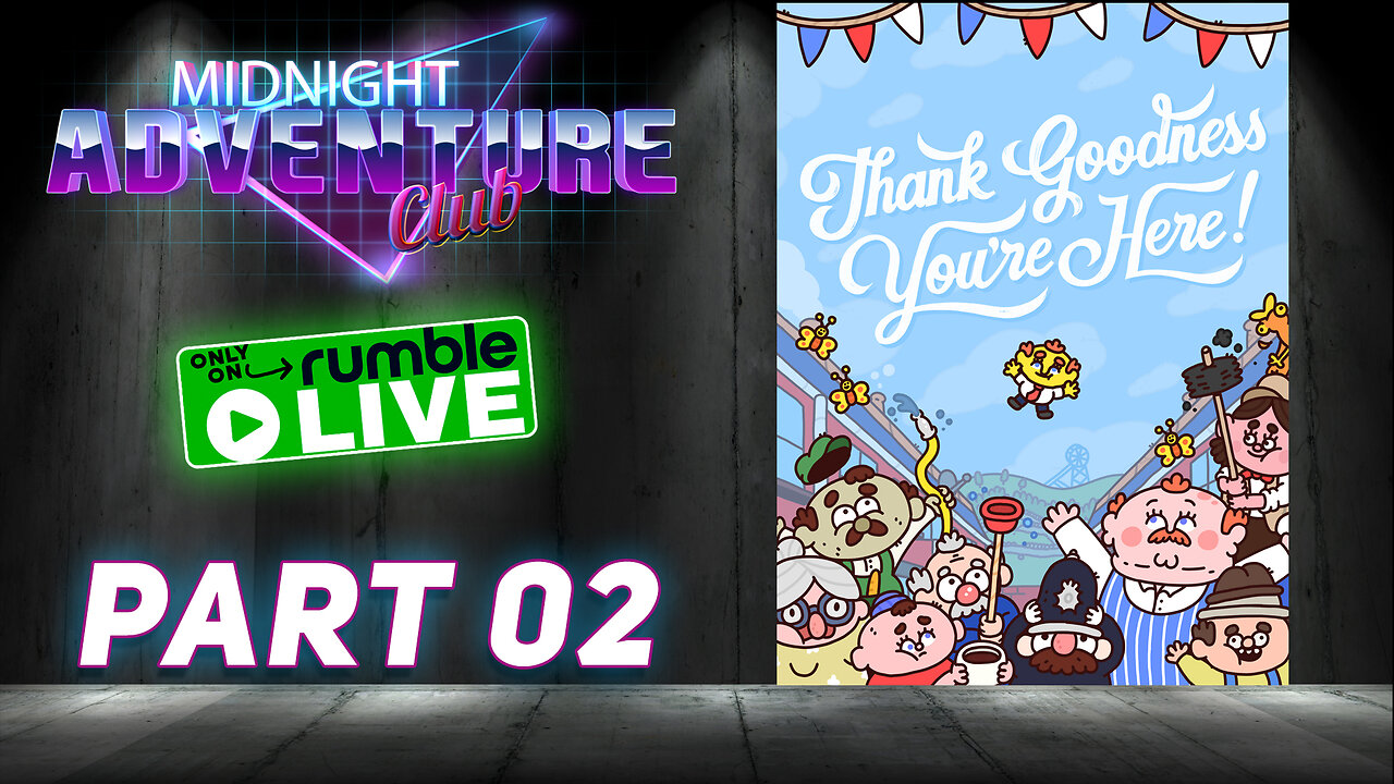 Thank Goodness You're Here - Part 2 | MIDNIGHT ADVENTURE CLUB (Original Live Version)
