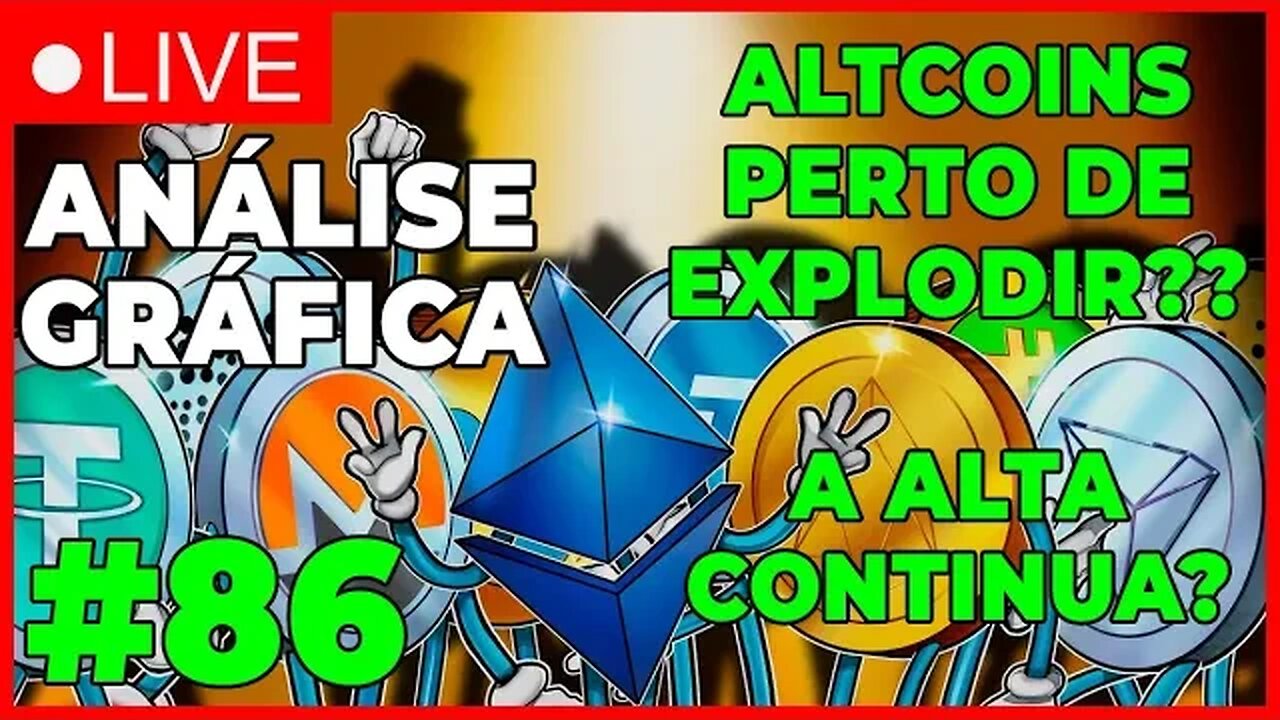 ANÁLISE CRIPTO #86 - EXPLOSÃO DAS ALTCOINS?? - #bitcoin #eth #criptomoedasaovivo