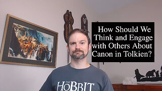 Corey Olsen Was Actually Right That There Is No “Canon” of Tolkien’s Work