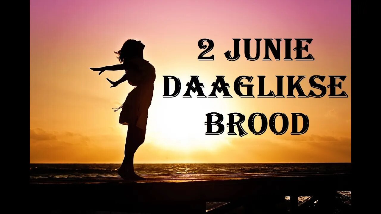 2 Junie - Daaglikse Brood