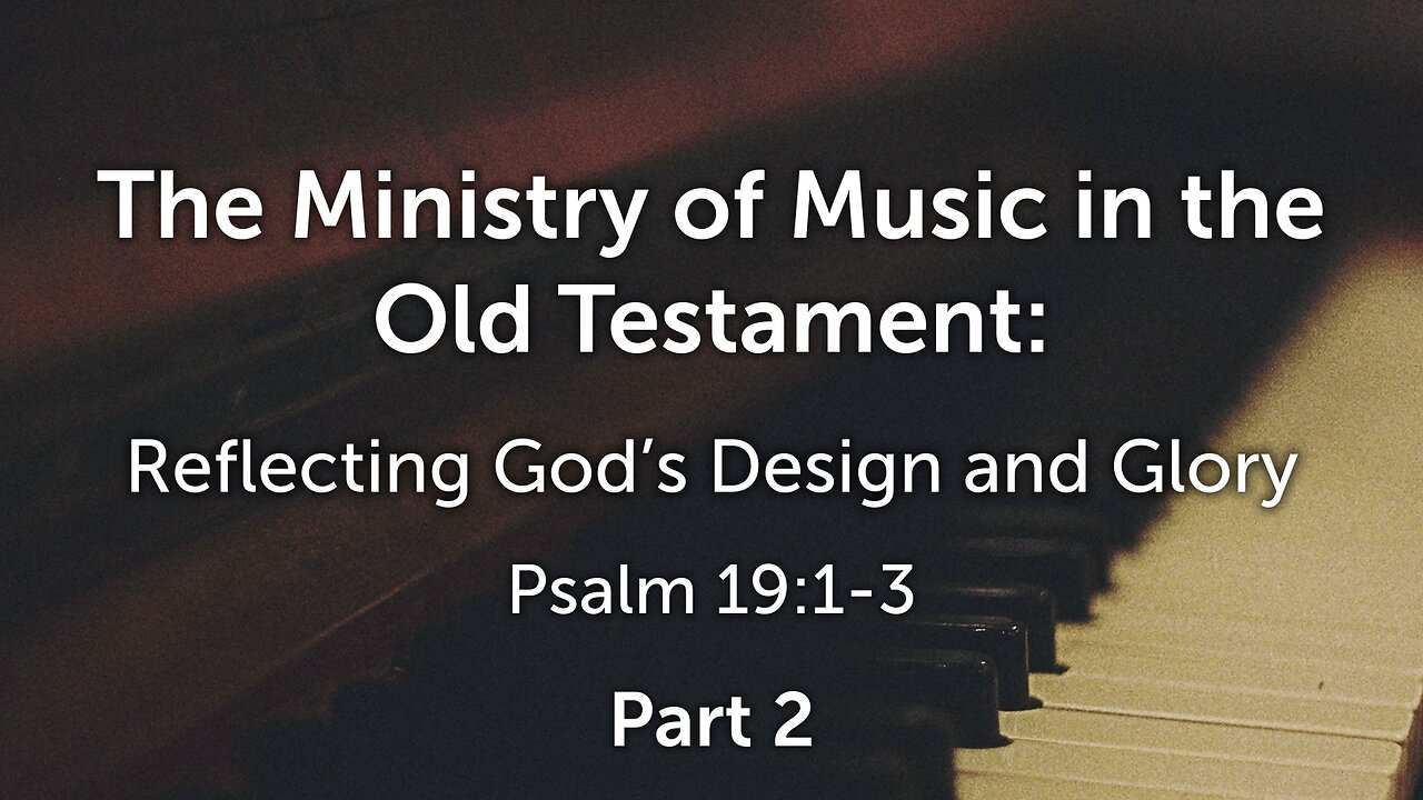 Jan. 21, 2024 - Sunday PM MESSAGE - The Ministry of Music in the Old Testament, Part 2 (Psalm 19:1-3)