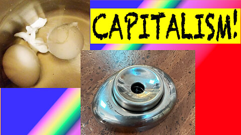 Boiled eggs and capitalism - the worst and the best