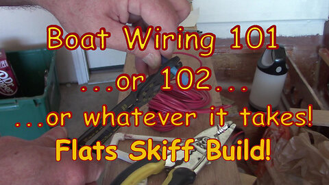 Boat Wiring 101....Flats Skiff Build!