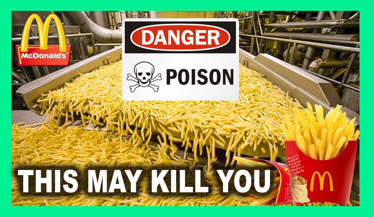 McDonald's French Fries May be Poison