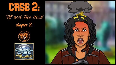 Save the World: Case 2: "Off With Their Heads" - Chapter 3