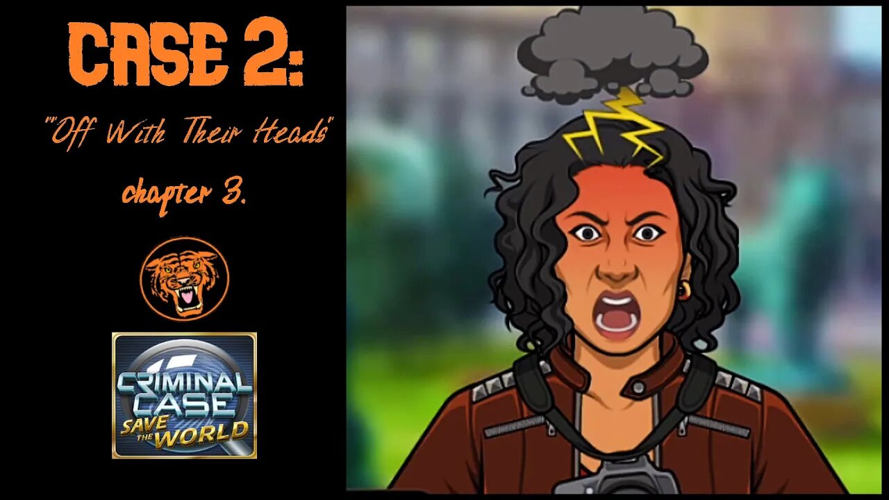 Save the World: Case 2: "Off With Their Heads" - Chapter 3
