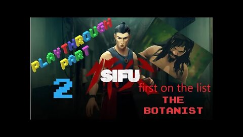 SIFU Playthrough Part 2 first on the list The BOTANIST