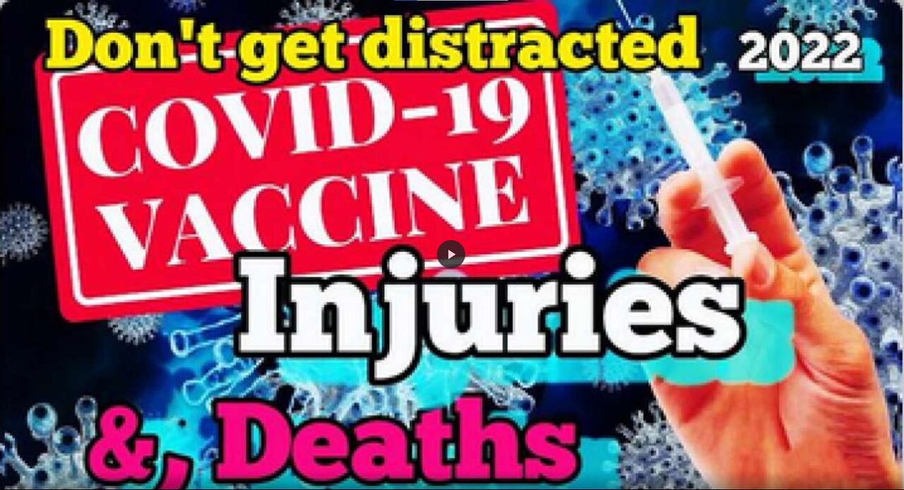 Dont Get Distracted ! Vaxx Deaths & Damages 2022 - We Warned Them They Didnt Listen