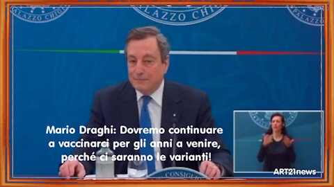 Mario Draghi: Dovremo continuare a vaccinarci per gli anni a venire, perché ci saranno le varianti!
