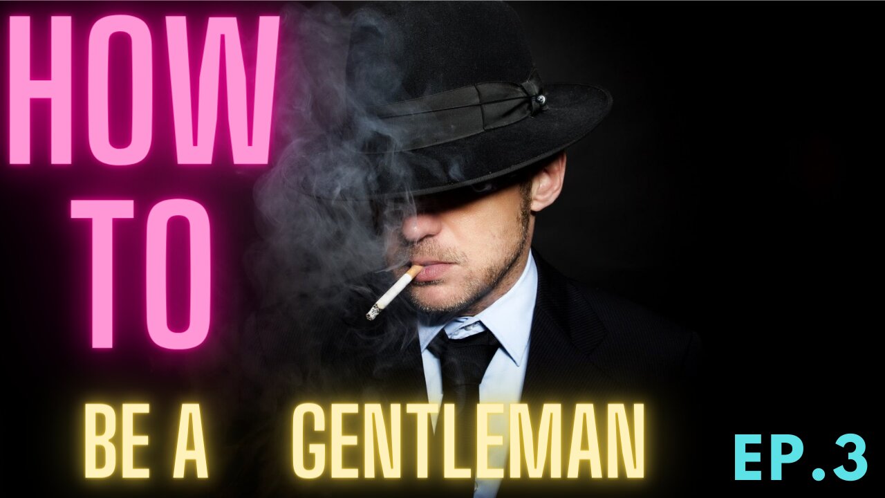 How to be a MODERN Gentleman ep. 3