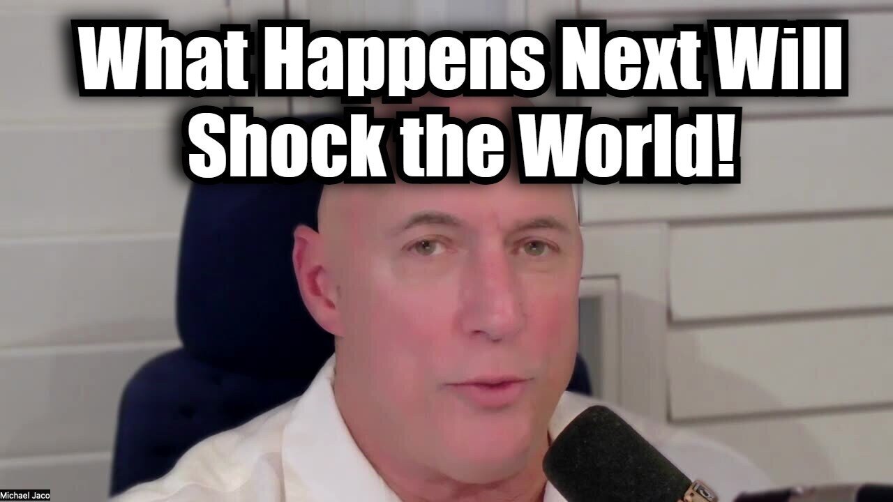 Michael Jaco SHOCKING Intel - What Happens Next Will Shock The World - Oct 30.