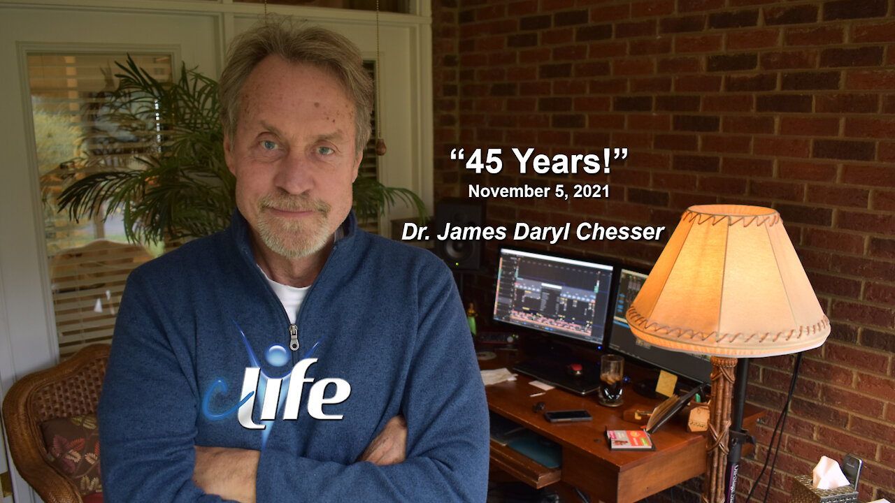 "45 Years!" James Daryl Chesser November 5, 2021