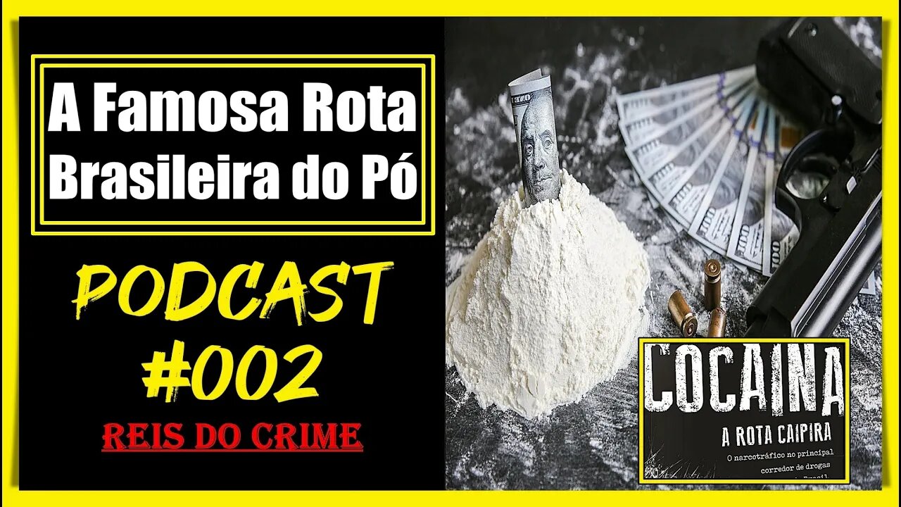 A ROTA DO PÓ NO BRASIL - PODCAST #002