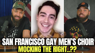 San Francisco Gay Men’s Choir Mocking the Right???