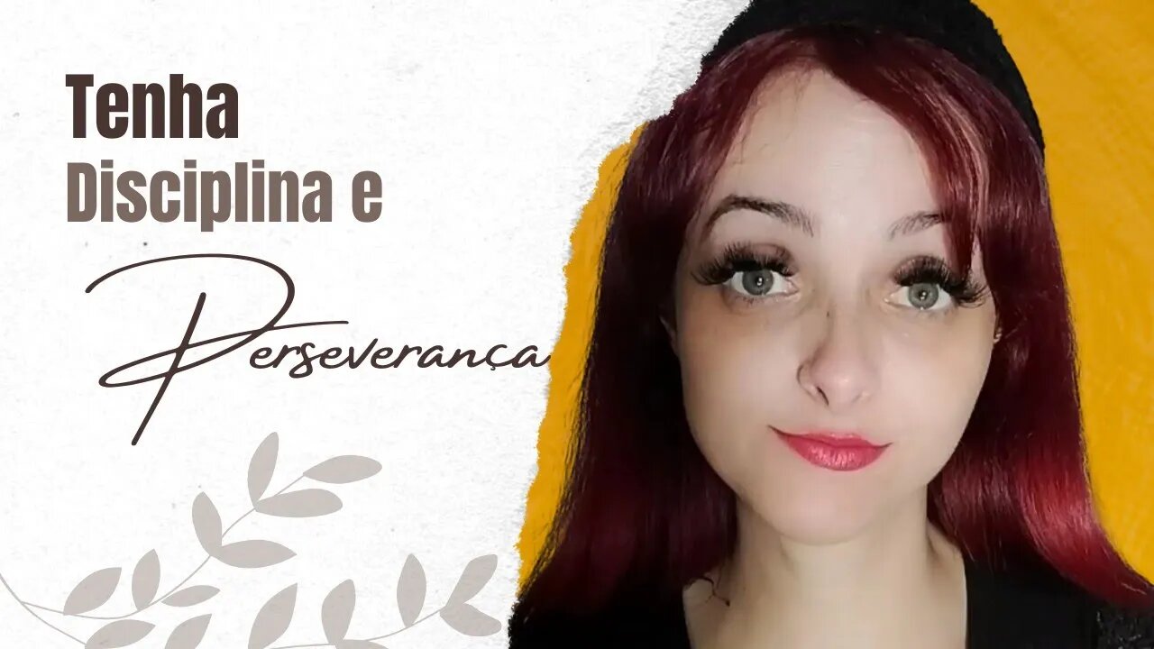 Mensagem: Tenha disciplina e perseverança