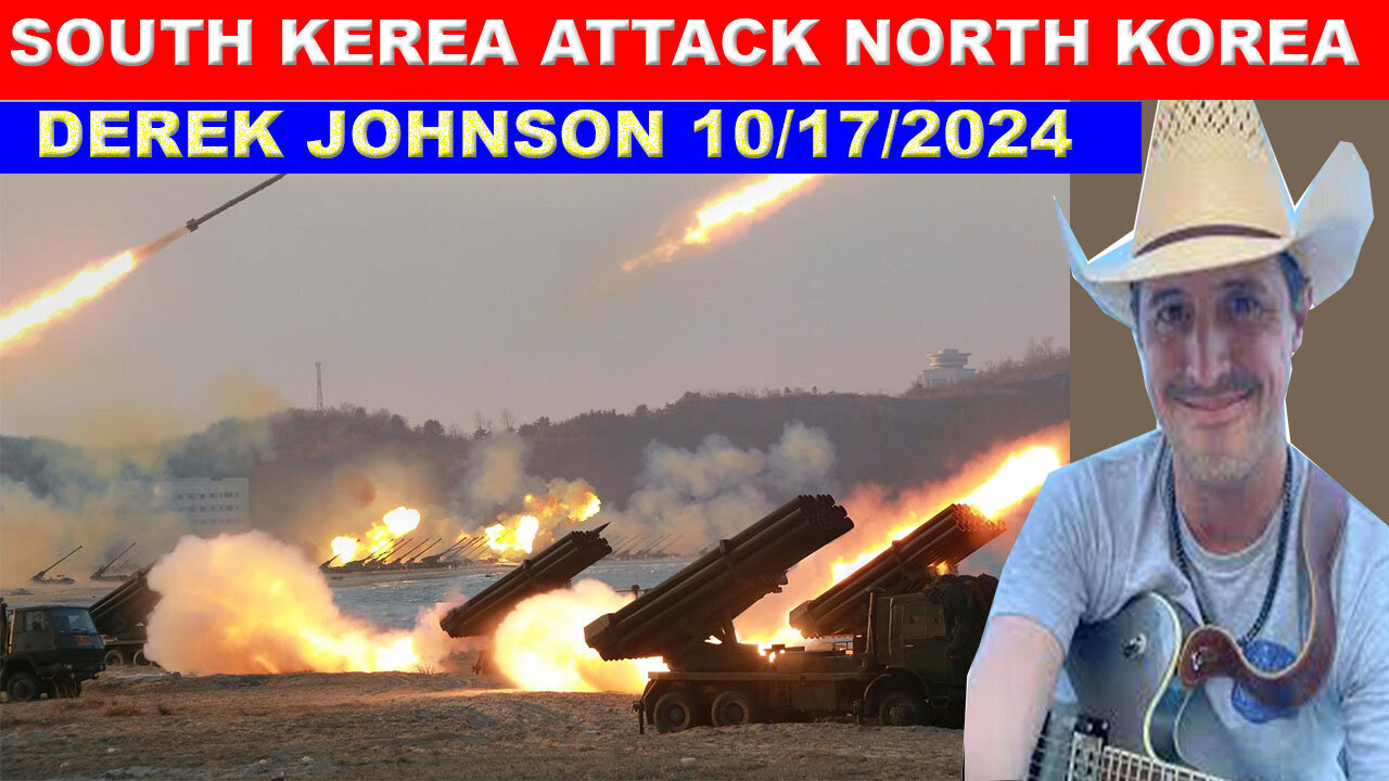 Derek Johnson SHOCKING NEWS 10/17/2024 🔴 RED ALERT WARNING 🔴 SOUTH KEREA ATTACK NORTH KOREA