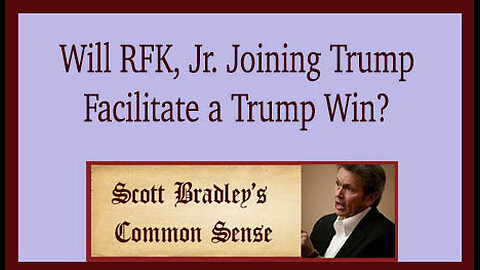 Will RFK, Jr. Joining Trump Facilitate a Trump Win?