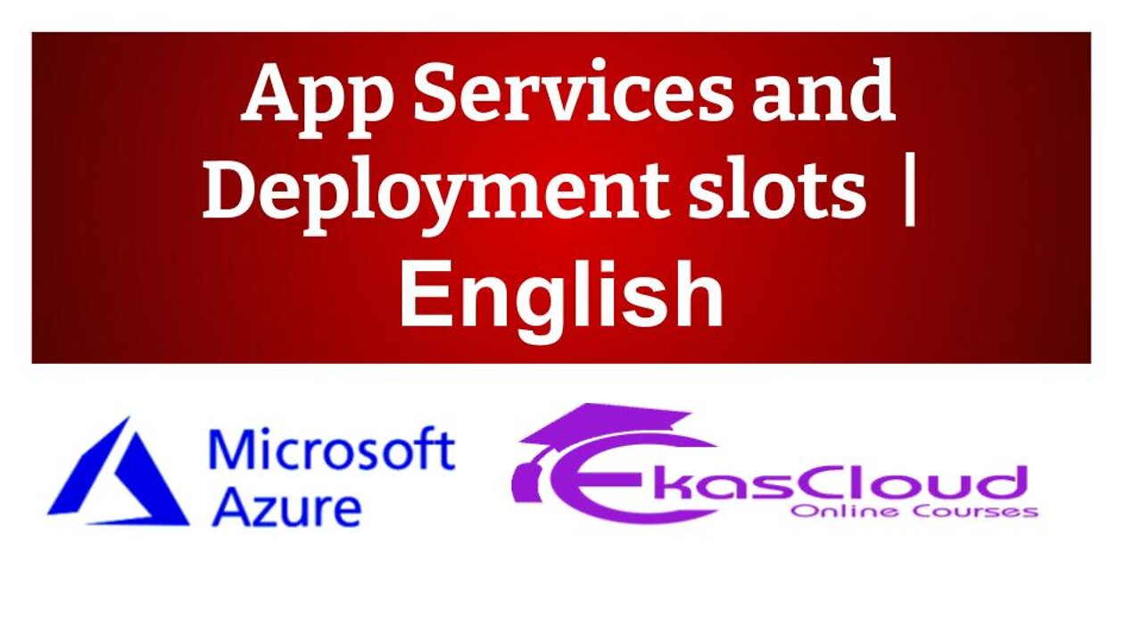 #App Services and Deployment slots -Ekascloud - English