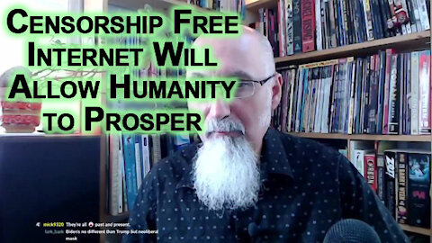 Censorship Free Internet Will Allow Humanity to Prosper, Anything Else Is a Dystopian Future