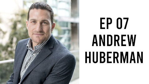 Ep 07 - Andrew Huberman - Biohacking Cognition (How to Hack the Human Brain)