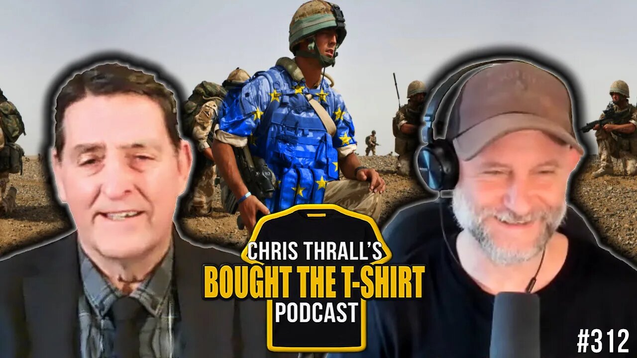 Afghanistan War & EU Army | Anthony Webber | Bought The T-Shirt Podcast