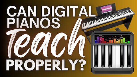 Is Learning Piano on a Digital Piano a Mistake? The TRUTH Revealed!