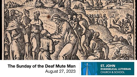 The Sunday of the Deaf Mute Man — August 27, 2023