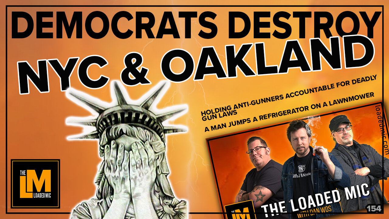 DEMOCRATS DESTROY NY AND OAKLAND | The Loaded Mic | EP154