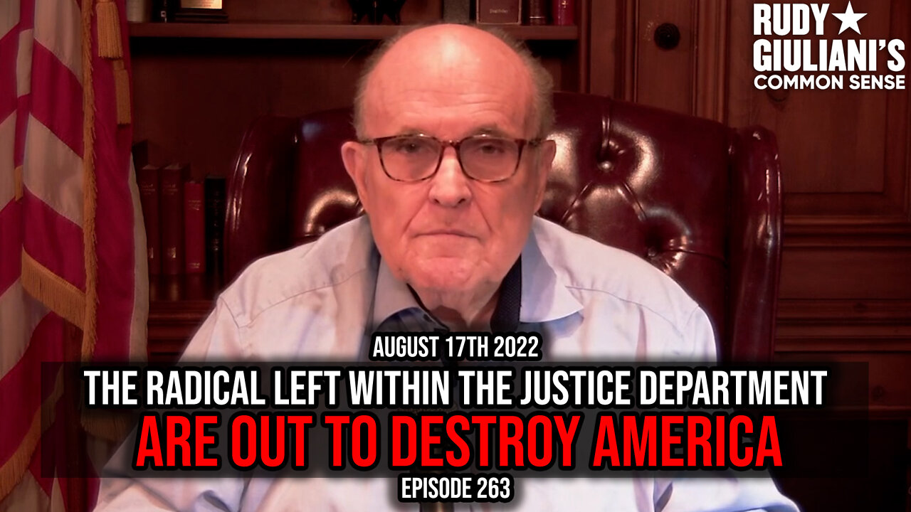 The Radical Left within the Justice Department are out to Destroy America |August 17th 2022 | Ep 263