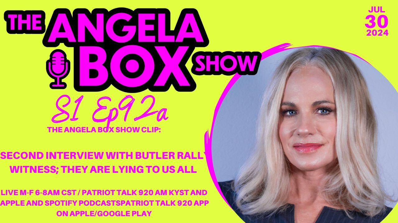 Angela Box Show Clip 7.30.24 Second Interview with Butler Rally Witness; THEY ARE LYING TO US