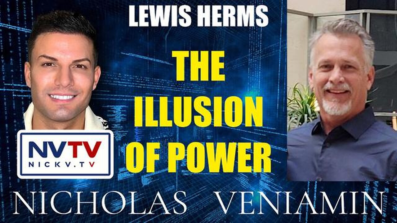 Lewis Herms Discusses The Illusion Of Power with Nicholas Veniamin