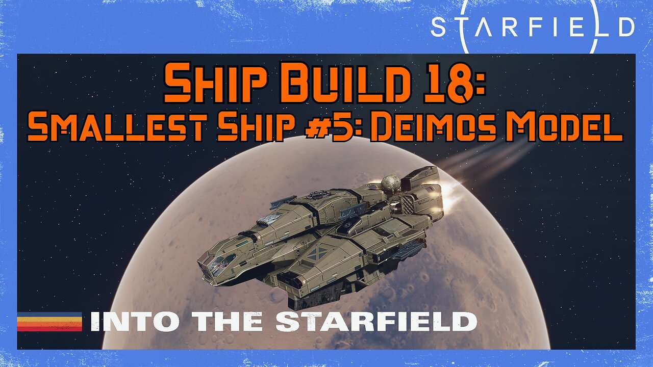 Starfield Ship Build 18: Smallest Ship #5- Deimos Model (Level 28)