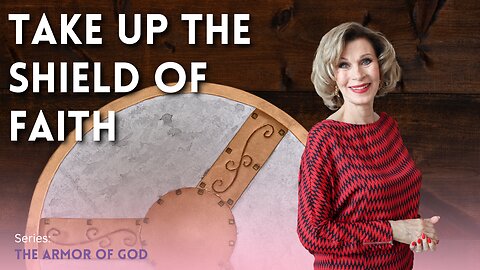 Take Up the Shield of Faith