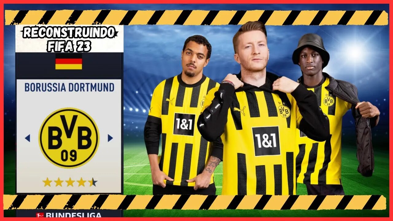 RECONSTRUINDO O BORUSSIA DORTMUND | FIFA 23 MODO CARREIRA REALISTA