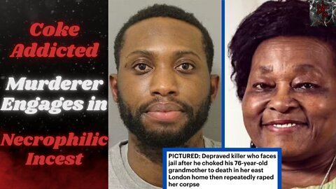 Donovan Miller, Strangled His Grandmother to Death and Did Other Unspeakable Acts to Her Corpse