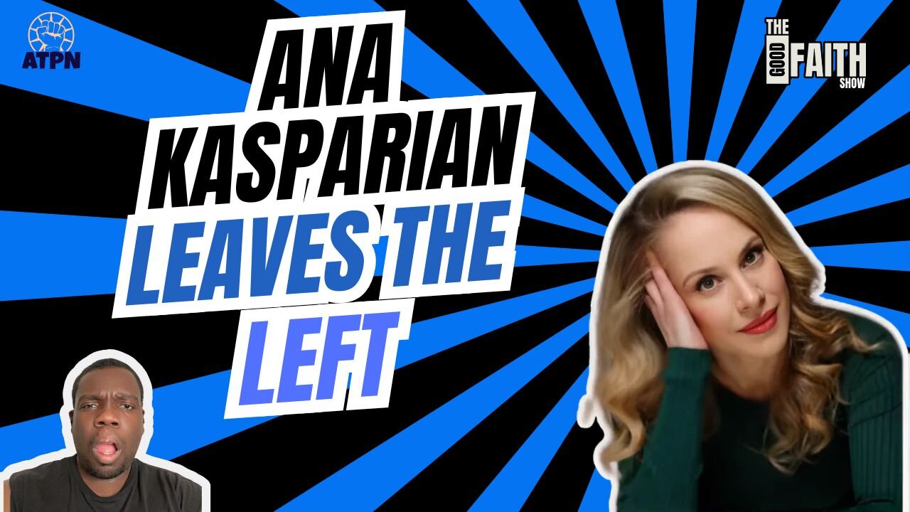 Ana Kasparian leaves the left