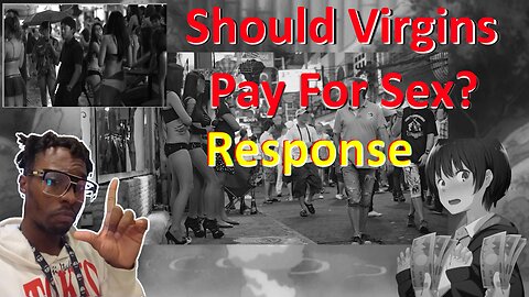 Should Virgins Pay For Sex Response Video