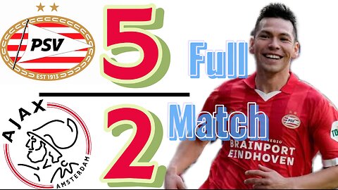 PSV_ 5-2 _Ajax _Full Match -2023