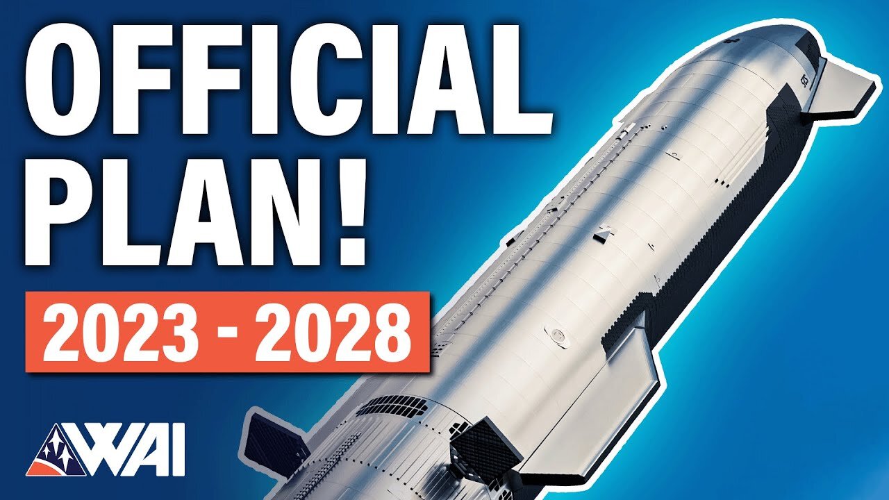 Official Plan Released: SpaceX's Starship Roadmap 2023 - 2028