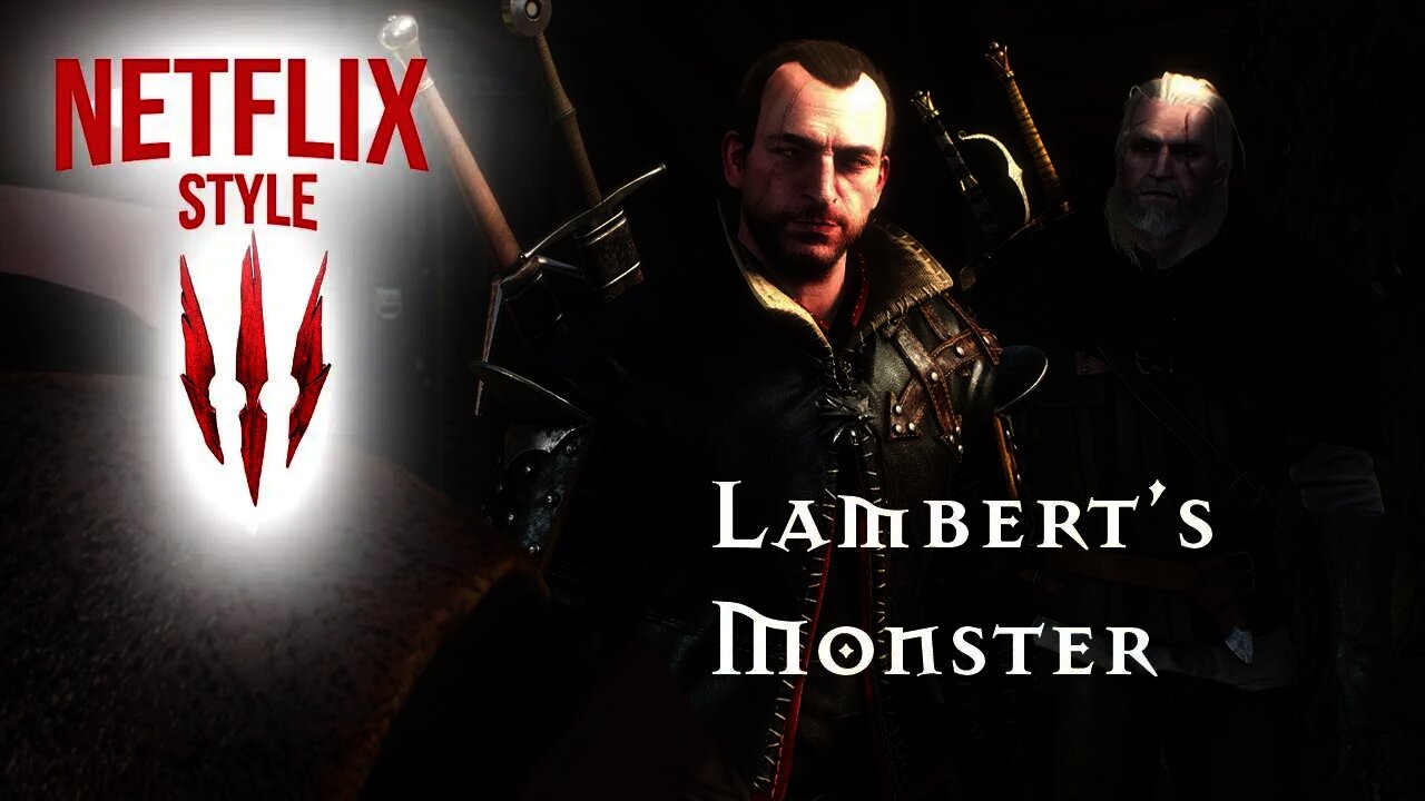 Lambert's Monster: The Witcher 3 (Netflix Style)