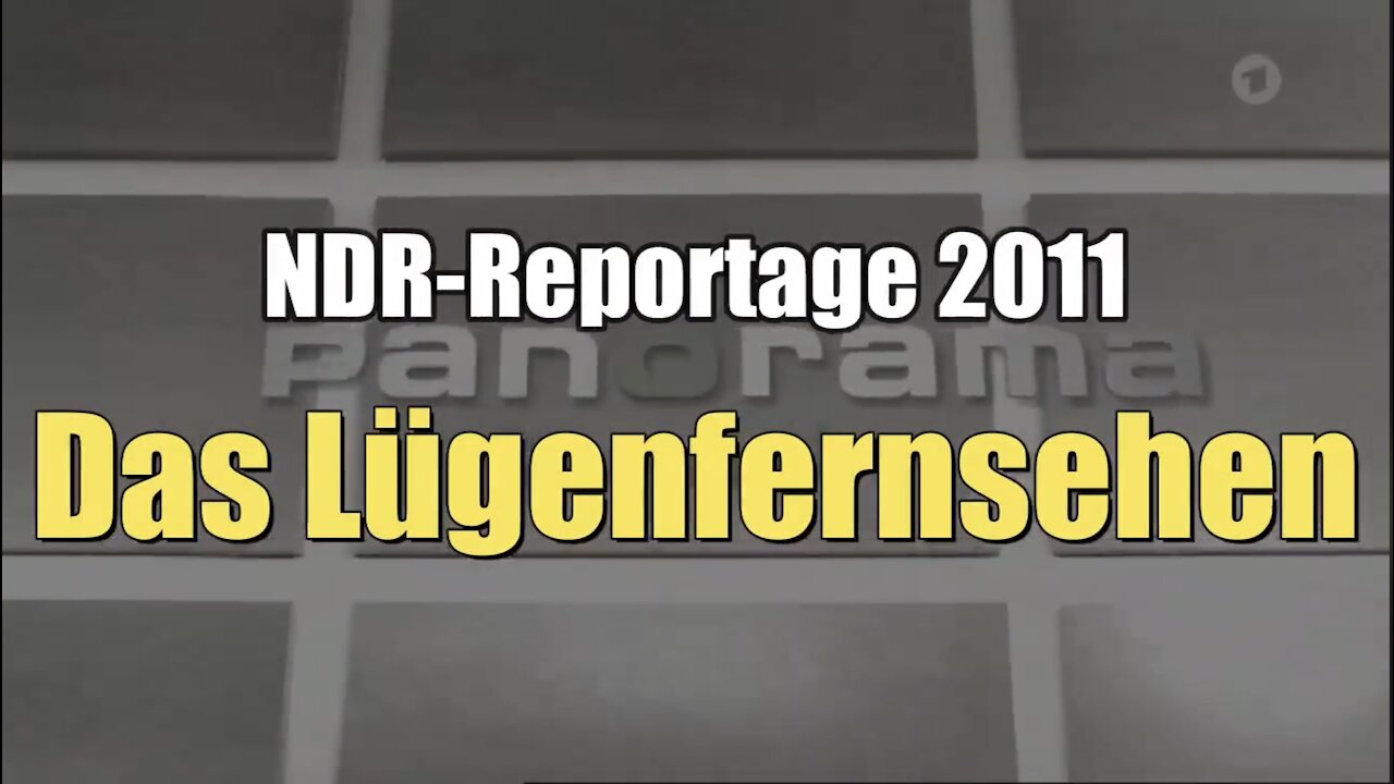 Das Lügenfernsehen (NDR I 07.07.2011)