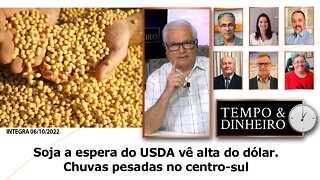 Soja a espera do USDA vê alta do dólar. Chuvas pesadas no centro-sul