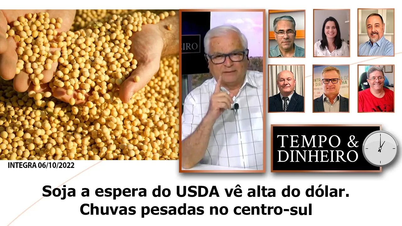 Soja a espera do USDA vê alta do dólar. Chuvas pesadas no centro-sul