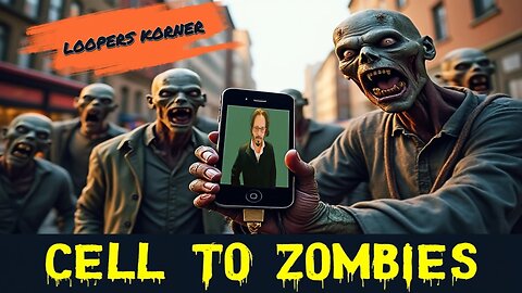 CELL TO ZOMBIES!!