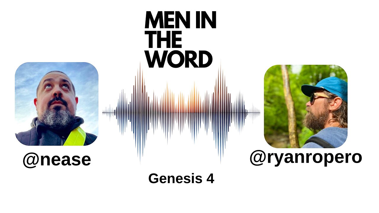 X Space - Men in the Word - Genesis 4