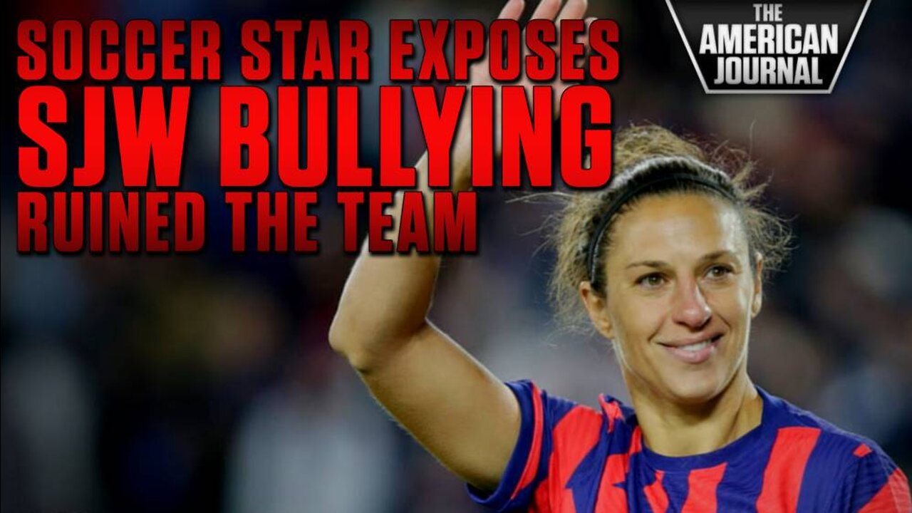 USWNT Soccer Star Exposes How SJW Bullying Ruined The Team